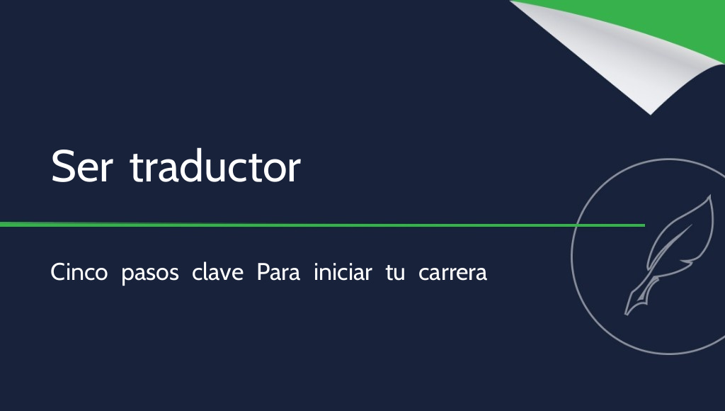 Cómo convertirse en traductor profesional: 5 pasos para lograrlo
